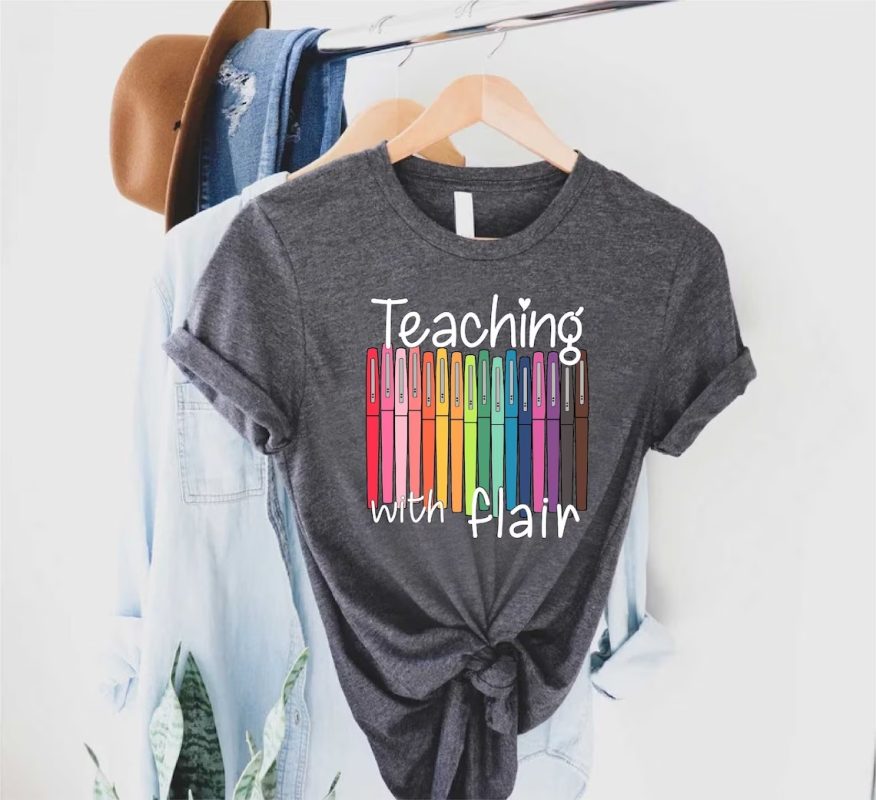 Teaching With Flair Back To School First Day Of School Funny Teacher Shirt